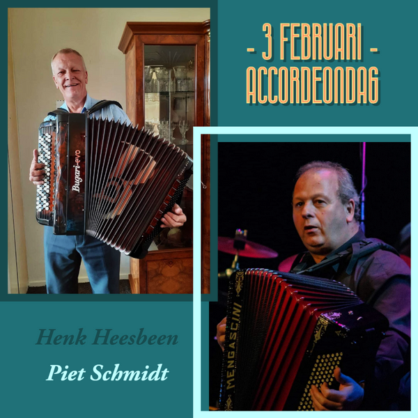 GEANNULEERD!  - 3 Februari Accordeondag met Henk Heesbeen & Piet Schmidt -
